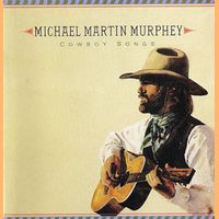 Michael Martin Murphey - Cowboy Songs